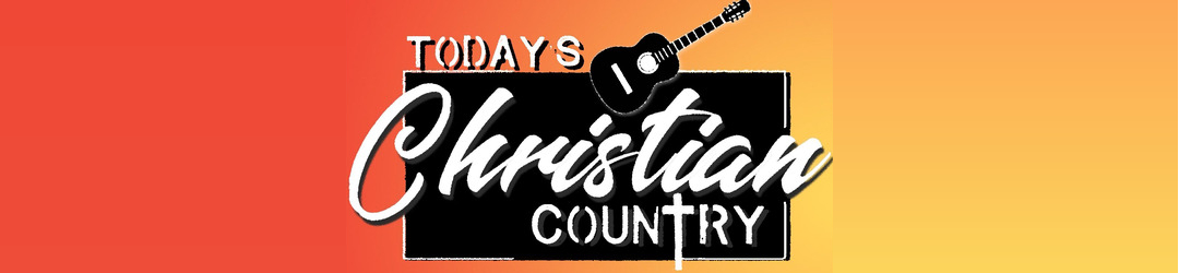 TODAY'S CHRISTIAN COUNTRY